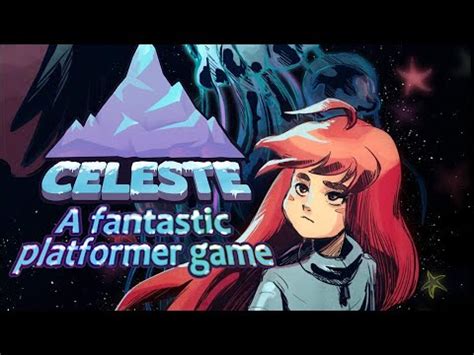 Celeste、高難度プラットフォーマーの傑作！