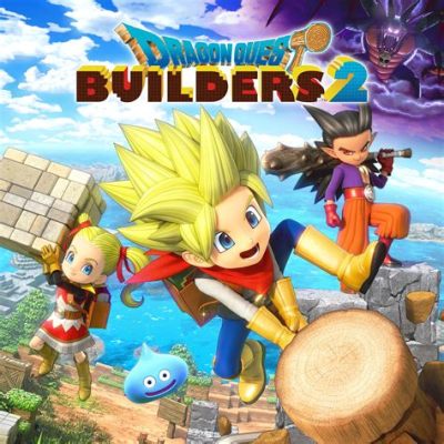  Dragon Quest Builders 2: 中世の冒険と創造の融合！